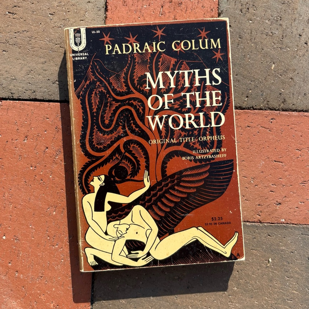 Myths of the World Orpheus Padraic Colum Mythology Cupid Psyche Egypt Chinese